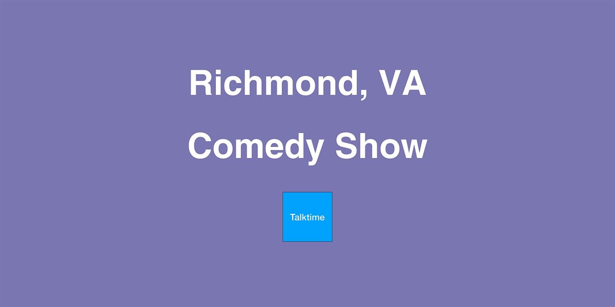 Comedy Show - Richmond