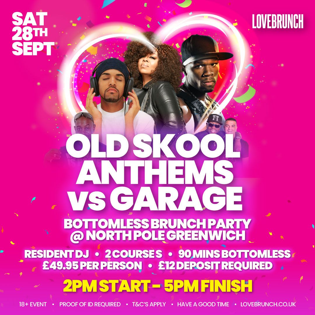 OLD SKOOL ANTHEMS VS GARAGE (BOTTOMLESS BRUNCH PARTY)