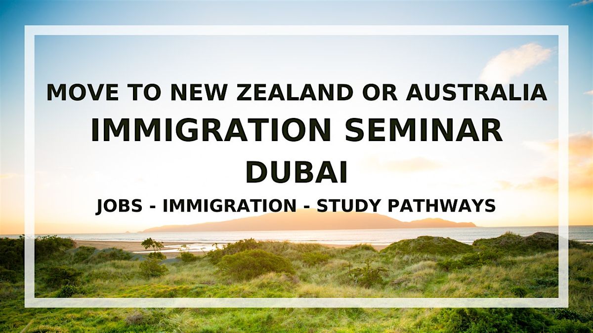 DUBAI migration seminar - New Zealand and Australia