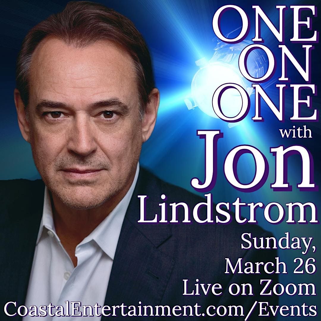 Jon Lindstrom, LIVE on the ZOOM stage- Sunday, March 26th