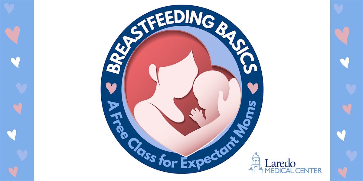 Laredo Medical Center Breastfeeding Basics Class