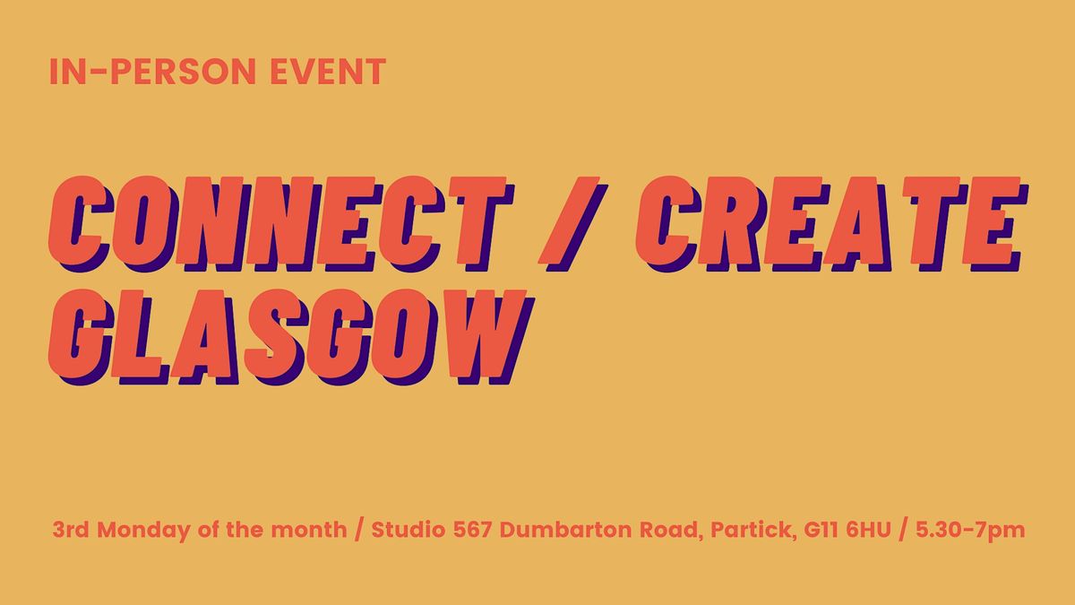 Connect \/ Create Glasgow - October