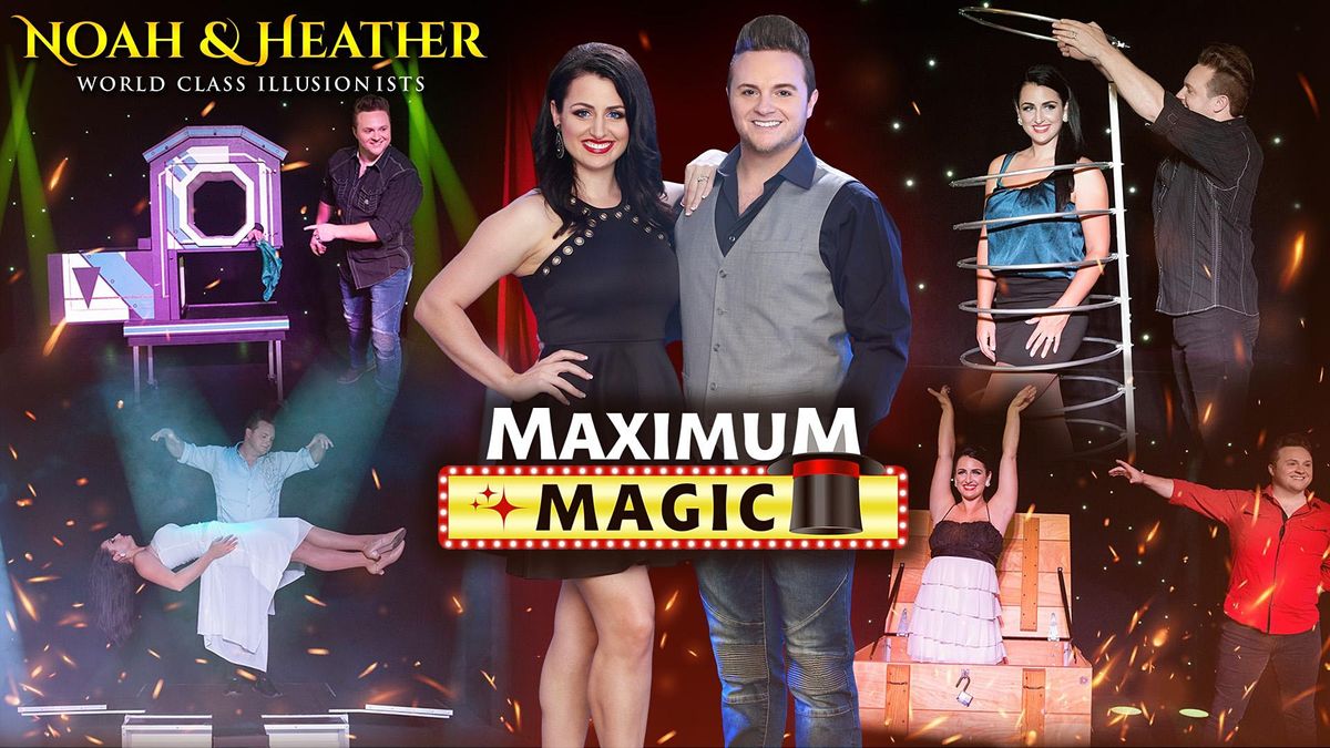 The MAXIMUM MAGIC Show Starring Noah & Heather Wells