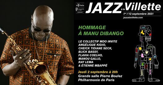 Hommage \u00e0 Manu Dibango - Le Collectif MDO invite Ang\u00e9lique Kidjo... | Festival Jazz \u00e0 la Villette