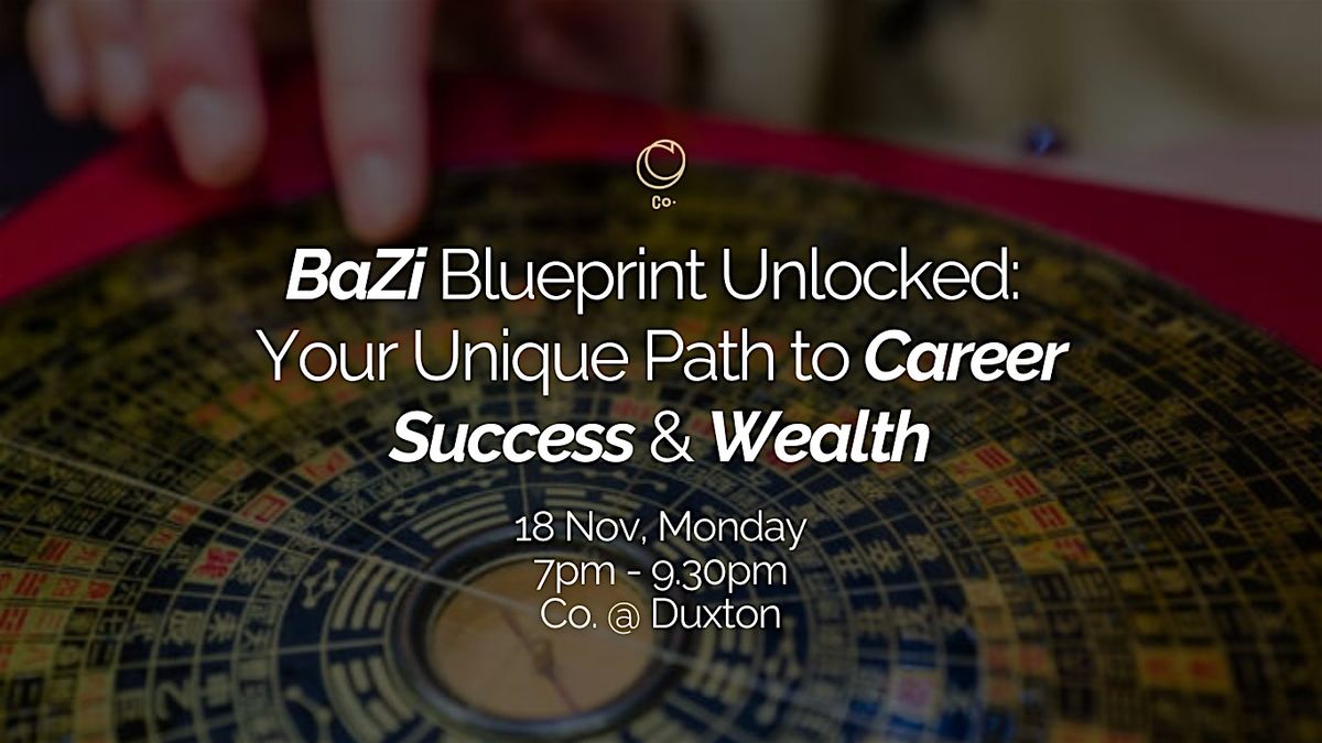 BaZi Blueprint Unlocked: Your Unique Path to Career Success & Wealth