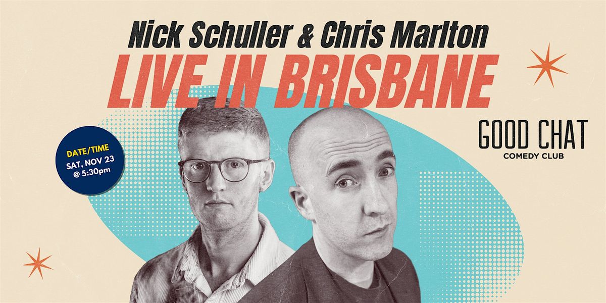 Nick Schuller & Chris Marlton | Live in Brisbane