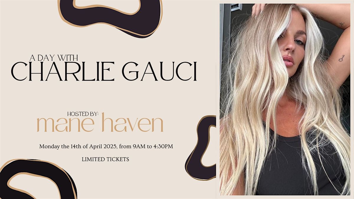 A Day with Charlie Gauci, Hosted by Mane Haven