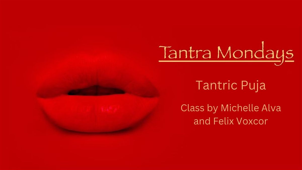 TANTRA MONDAYS