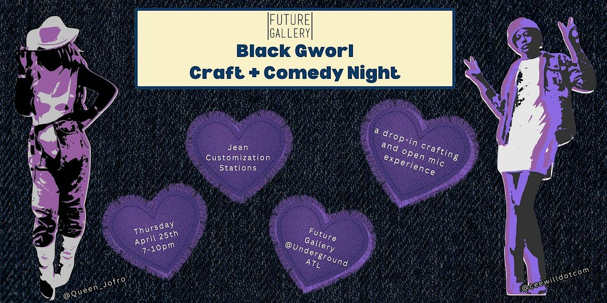 Black Gworl Craft + Comedy Night at Future Gallery Vol. III