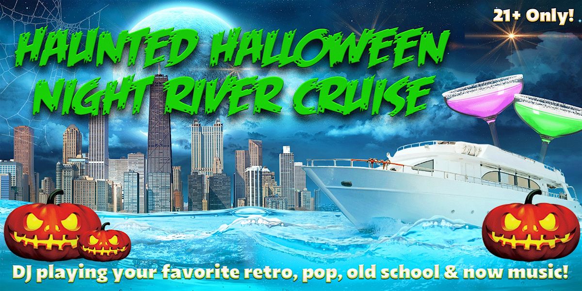 Haunted Halloween Night River Cruise on Saturday, October 26th