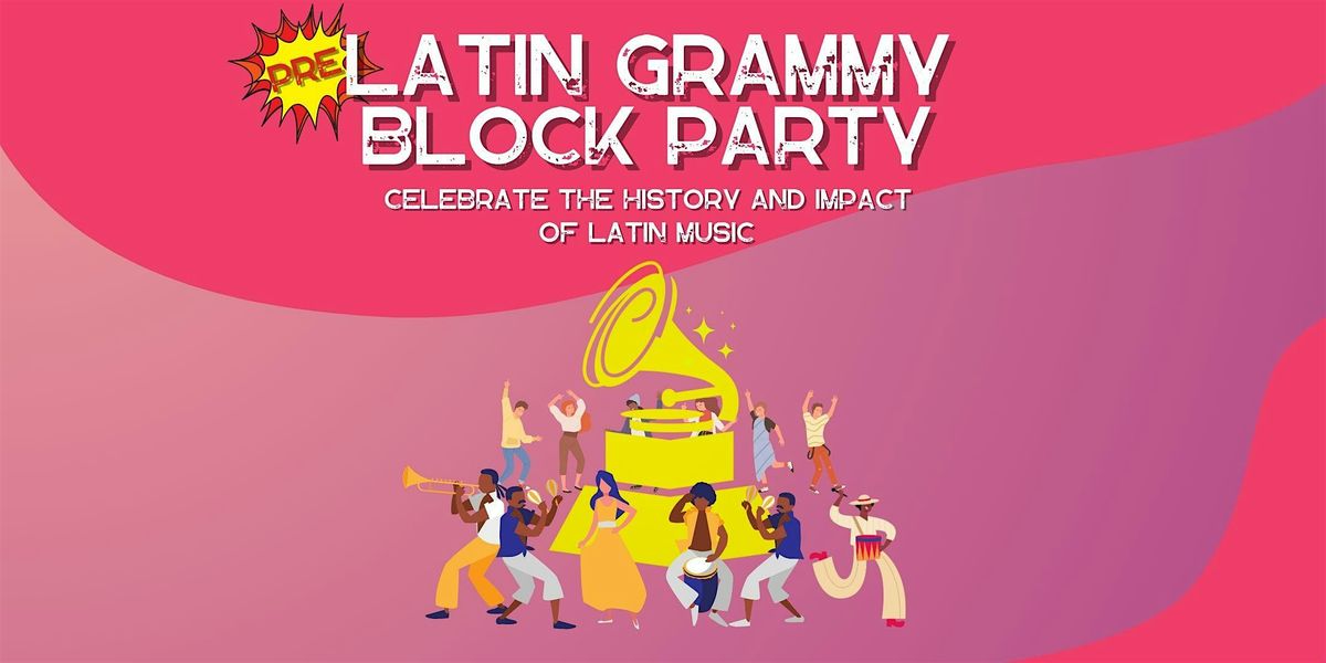 Pre-Latin Grammy Block Party