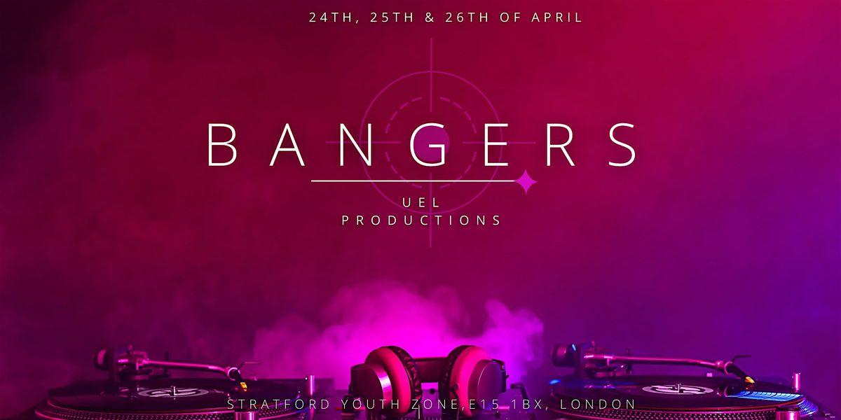 UEL BA Acting for Stage and Screen Presents: Bangers