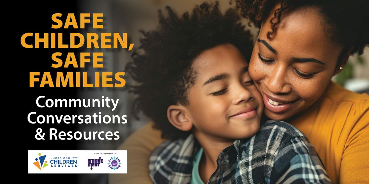 Safe Children, Safe Families - Community Conversations & Resources