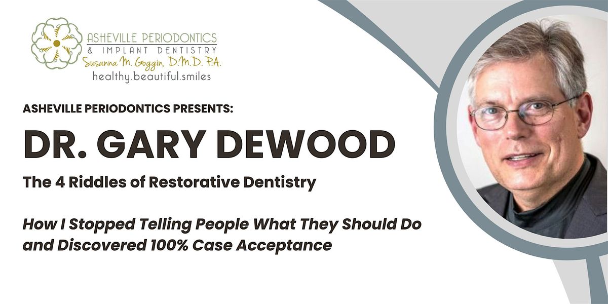 Dr. Gary DeWood - The 4 Riddles of Restorative Dentistry
