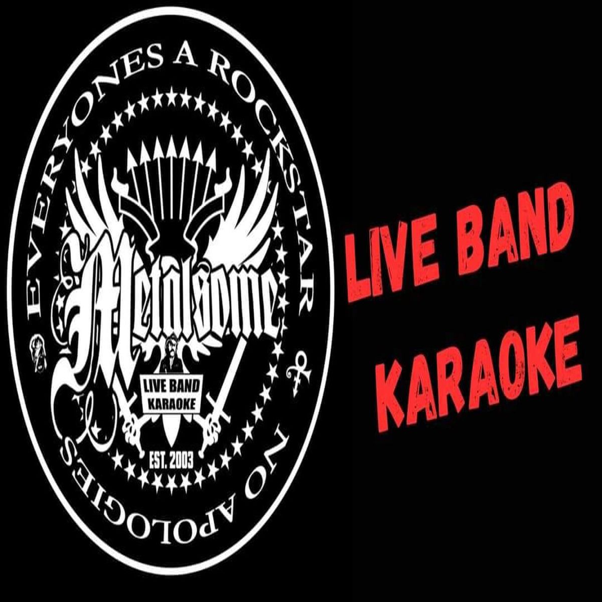 LIVE BAND KARAOKE: with METALSOME 8:30pm