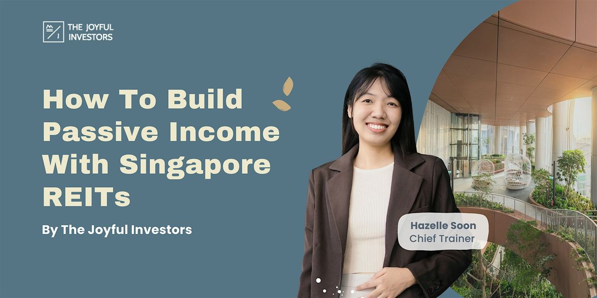 Invest To Build Passive Income With Singapore REITs (24 Nov 2024)