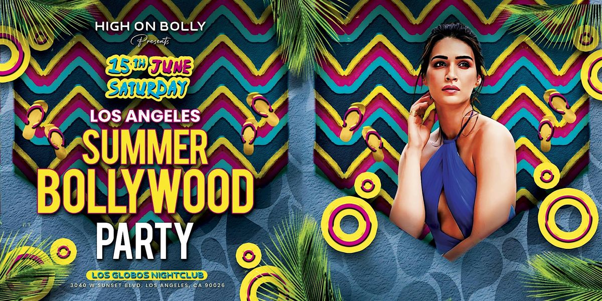 JUNE 15 | SAT | BOLLYWOOD SUMMER PARTY   | LOS ANGELES
