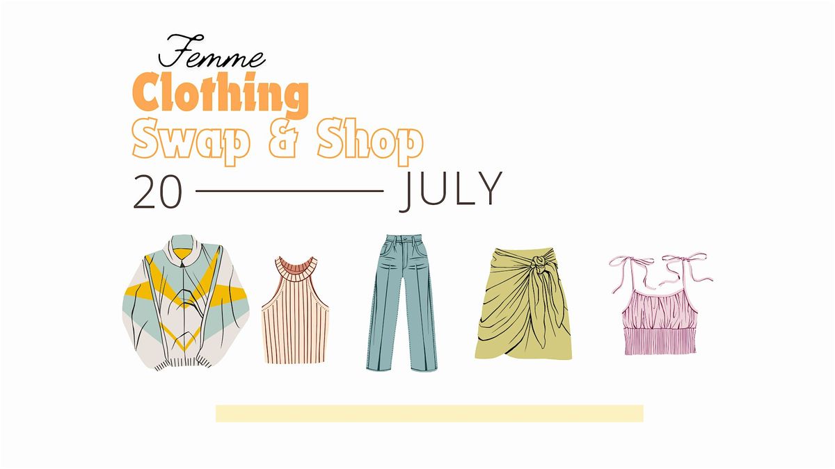 Femme Clothing Swap & Shop