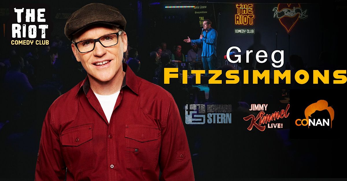The Riot Comedy Club presents Greg Fitzsimmons (Conan, Kimmel, SiriusXM)