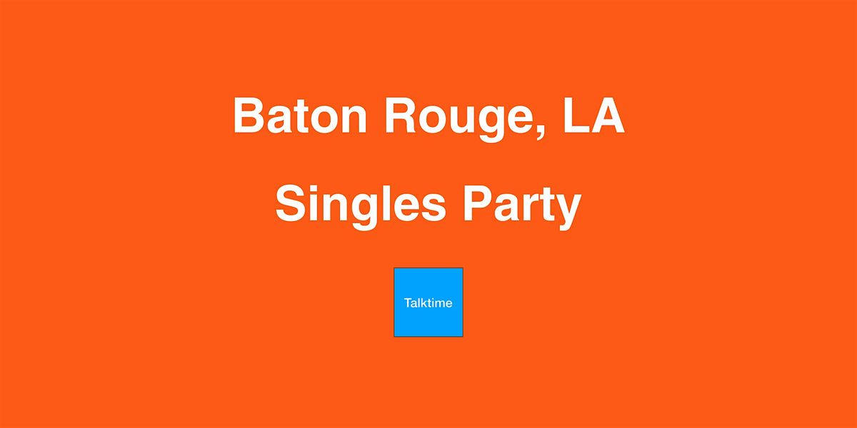 Singles Party - Baton Rouge