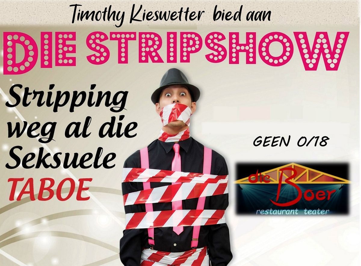 TIMOTHY KIESWETTER in \u201cDie Stripshow\u201d (Geskenkbewys ter waarde van R300pp ingesluit (Geen 