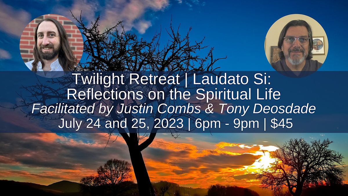 Laudato Si:  Reflections on the Spiritual Life