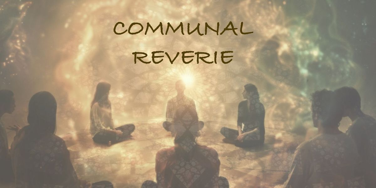 Communal Reverie