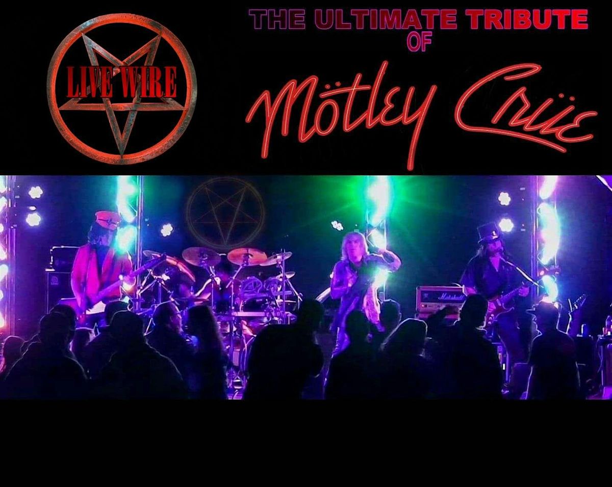 LIVEWIRE - THE ULTIMATE MOTLEY CRUE TRIBUTE