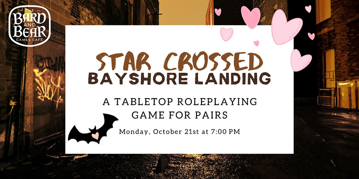 Star Crossed: Bayshore Landing - A Pairs Roleplay Night