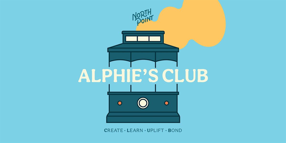 All Aboard for Alphie's Club!