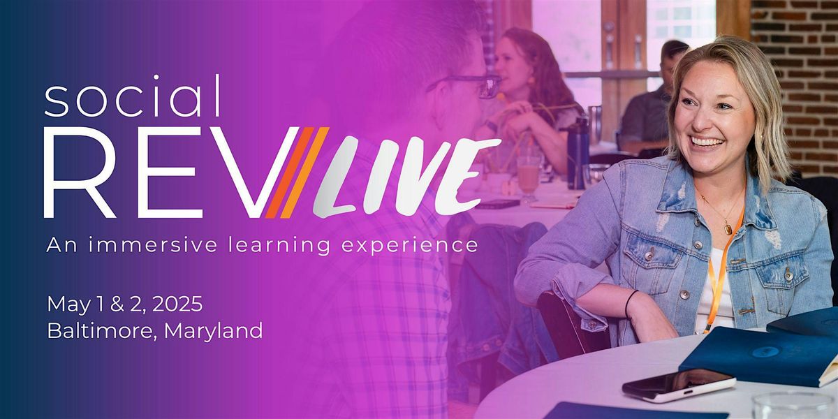 Social REV LIVE 2025: An Immersive Learning Experience