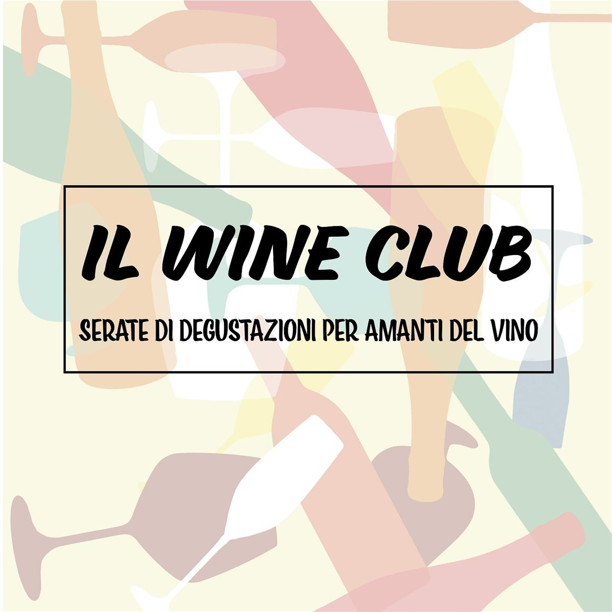 WINE CLUB - SERATE DI DEGUSTAZIONI PER AMANTI DEL VINO