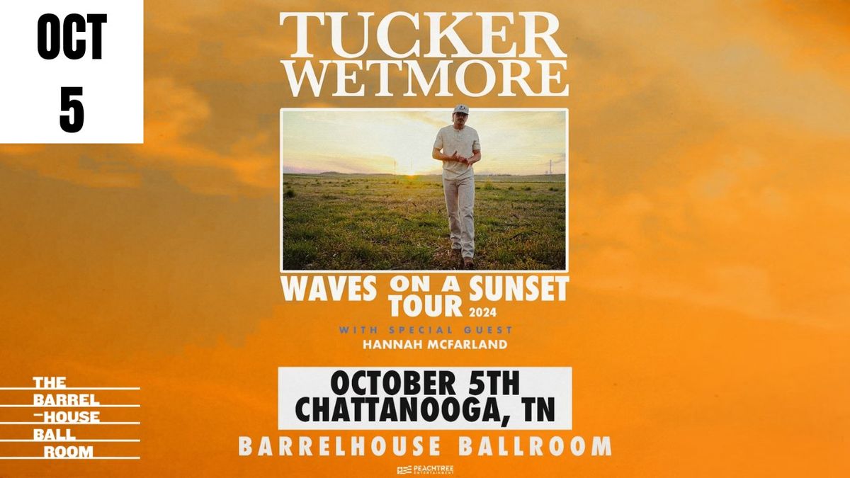 Peachtree Entertainment presents Tucker Wetmore Waves on a Sunset Tour