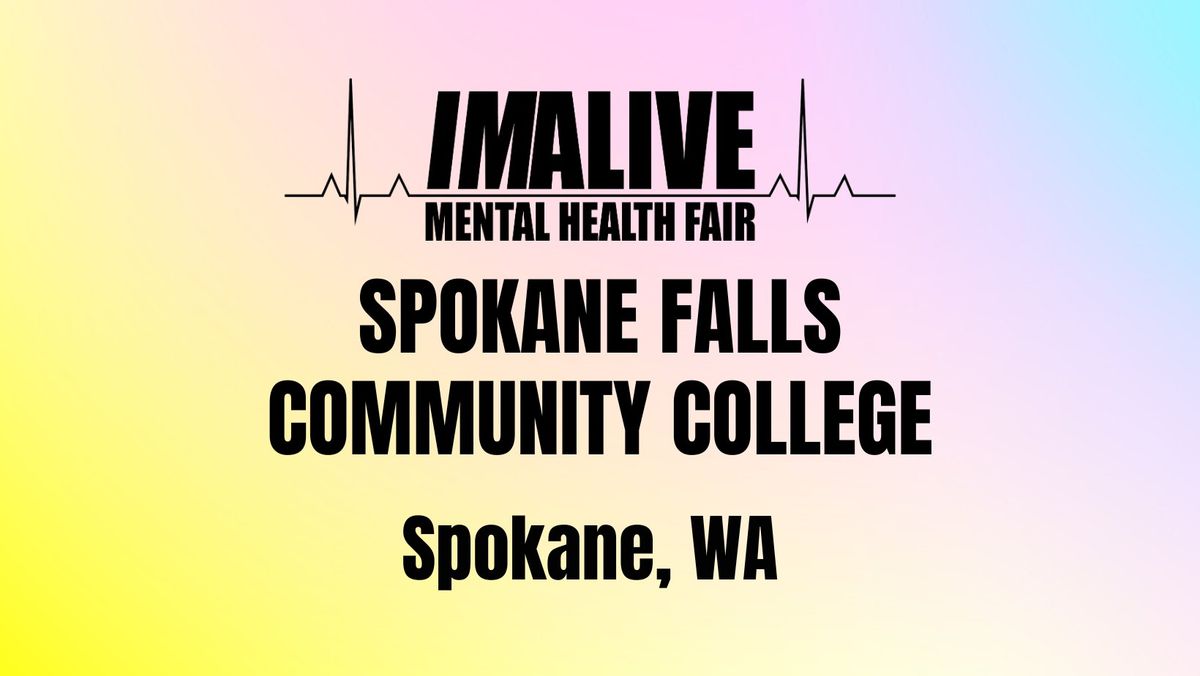 Spokane Falls Community College - IMALIVE Mental Health Fair