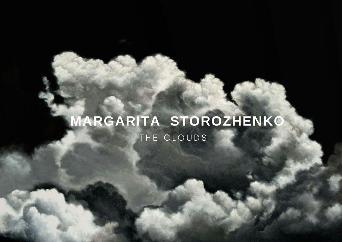 Ausstellung THE CLOUDS von MARGARITA STOROZHENKO