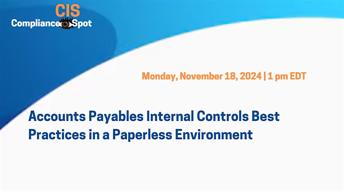 Accounts Payables Internal Controls Best Practices in a Paperless Envir