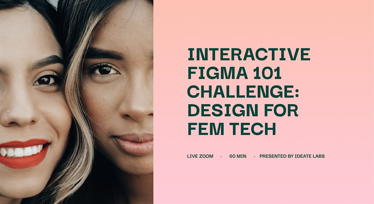 Interactive Figma 101 Workshop: Design for Femtech