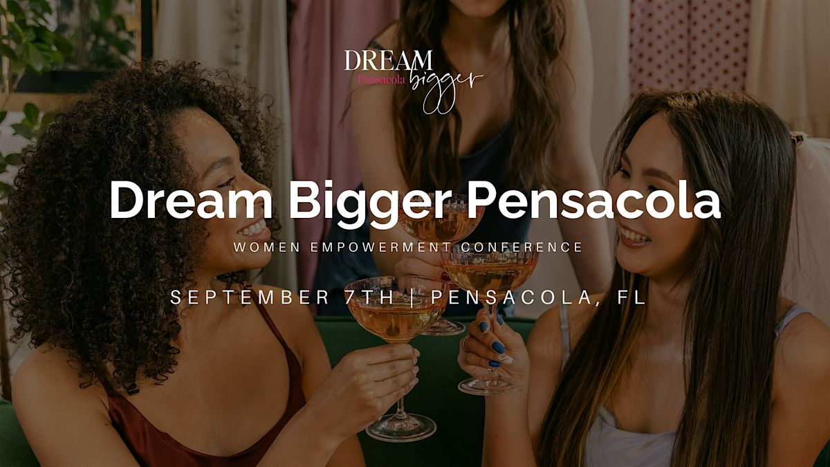 Dream Bigger Pensacola