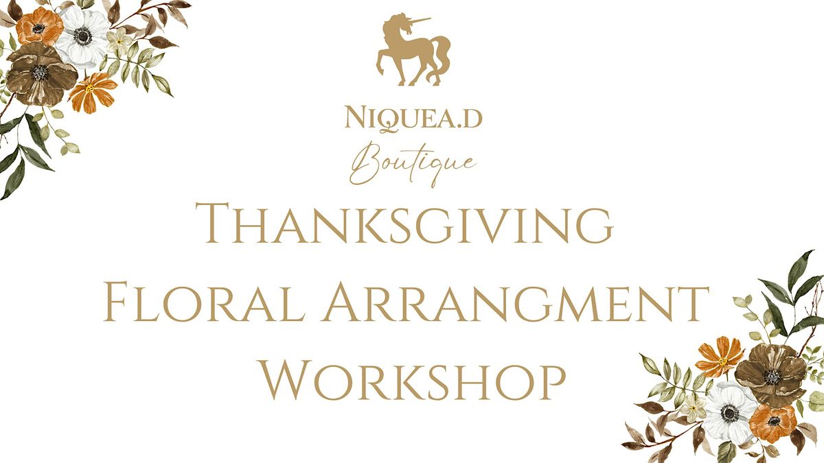 Thanksgiving Floral Arrangement Workshop