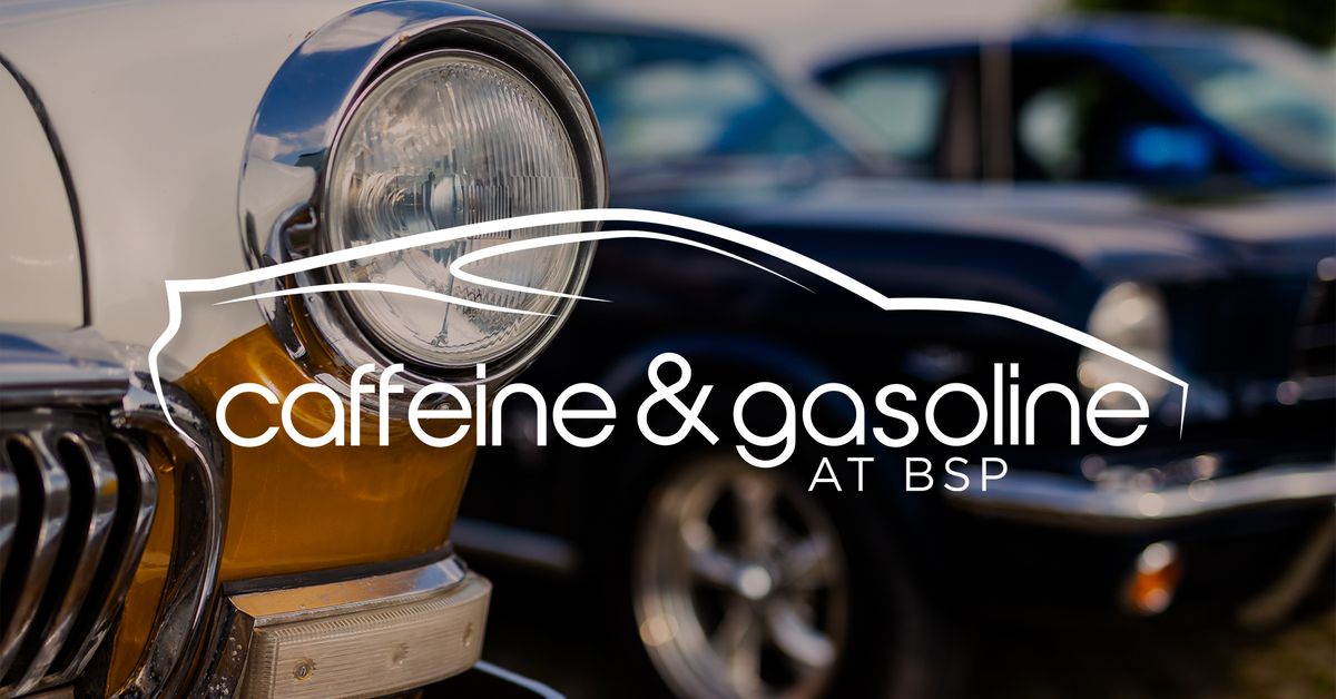 Caffeine & Gasoline at BSP