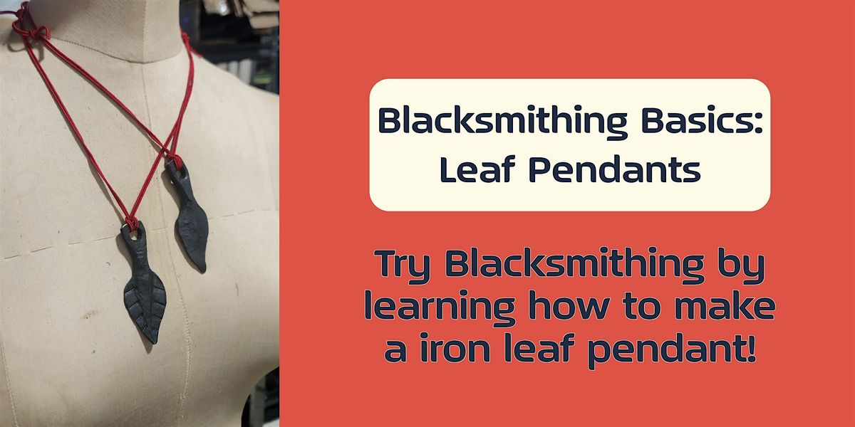 Blacksmithing Basics: Leaf Pendants