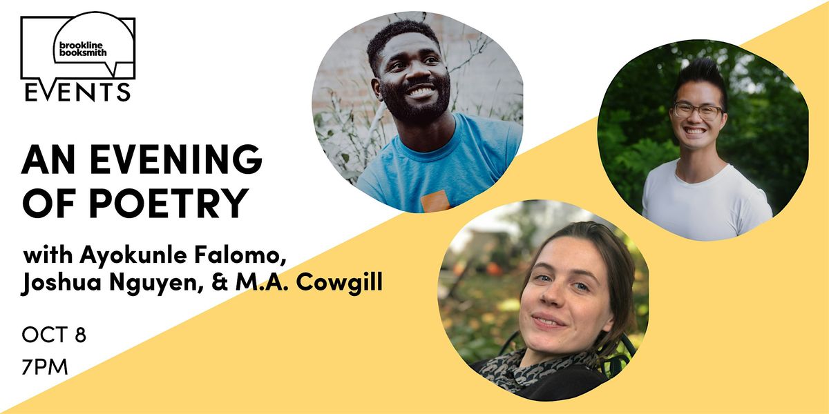 An Evening of Poetry: Ayokunle Falomo, Joshua Nguyen, & M.A. Cowgill