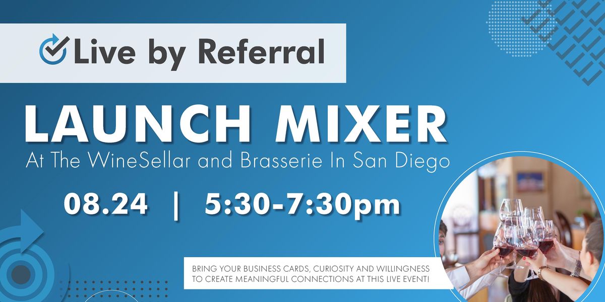 Live by Referral Launch Mixer