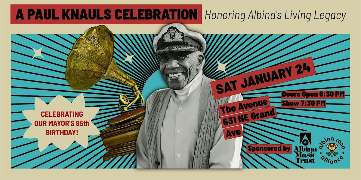 A Paul Knauls Celebration: Honoring Albina\u2019s Living Legacy