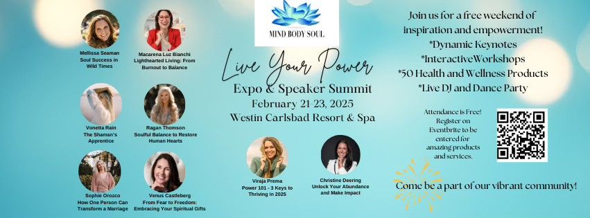 Mind Body Soul Live Your Power Expo & Speaker Summit - San Diego