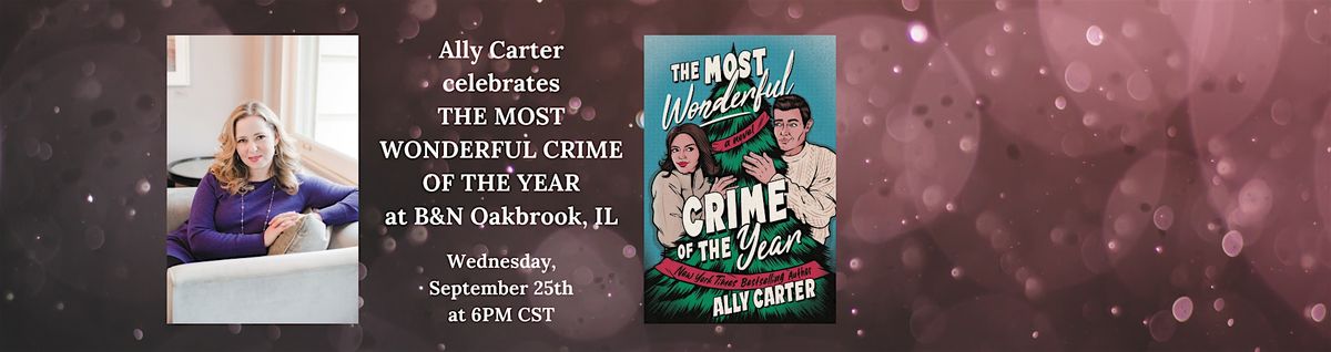 Ally Carter Celebrates THE MOST WONDERFUL CRIME OF THE YEAR at BN Oakbrook!