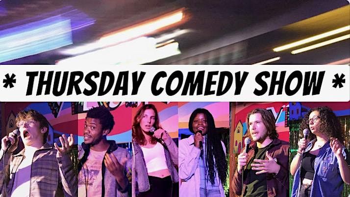 Thursday COMEDY Show: touring features\/comedy open mic\/comedy specials