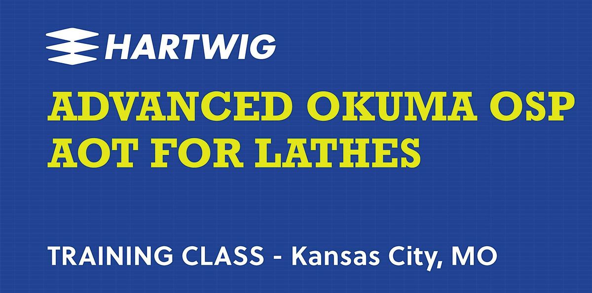 Training Class - Advanced Okuma AOT (Advanced One Touch) for Lathes
