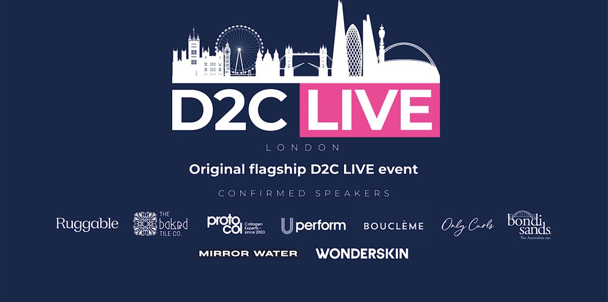 DTC Live London The Leading Conference for Brands, March 2024