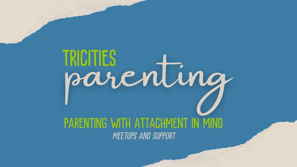 Attachment Parenting \/ TriCities Parenting Meetup \/ Prime Your Parenting